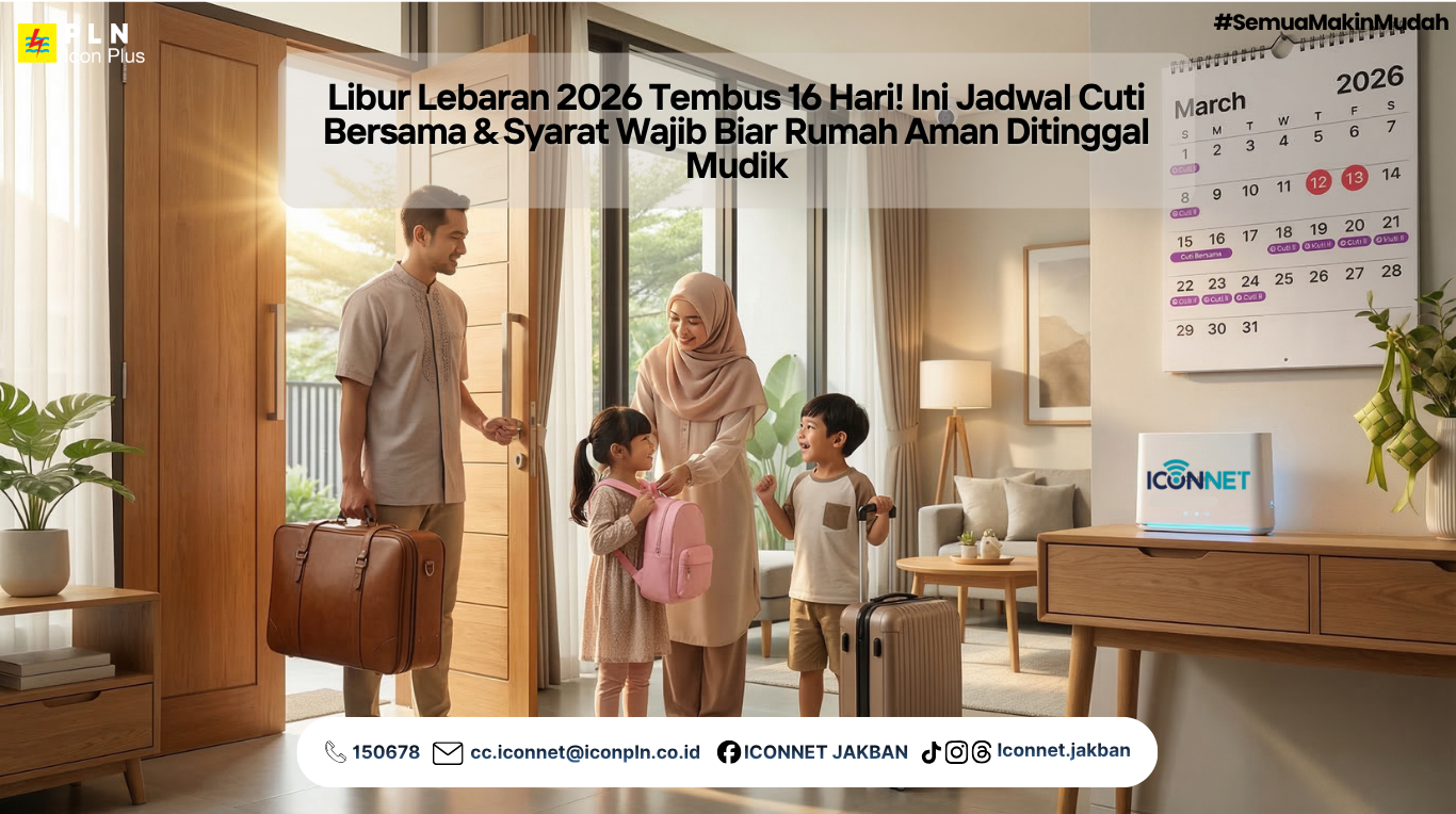 JUDUL: Libur Lebaran 2026 Tembus 16 Hari! Ini Jadwal Cuti Bersama & Syarat Wajib Biar Rumah Aman Ditinggal Mudik